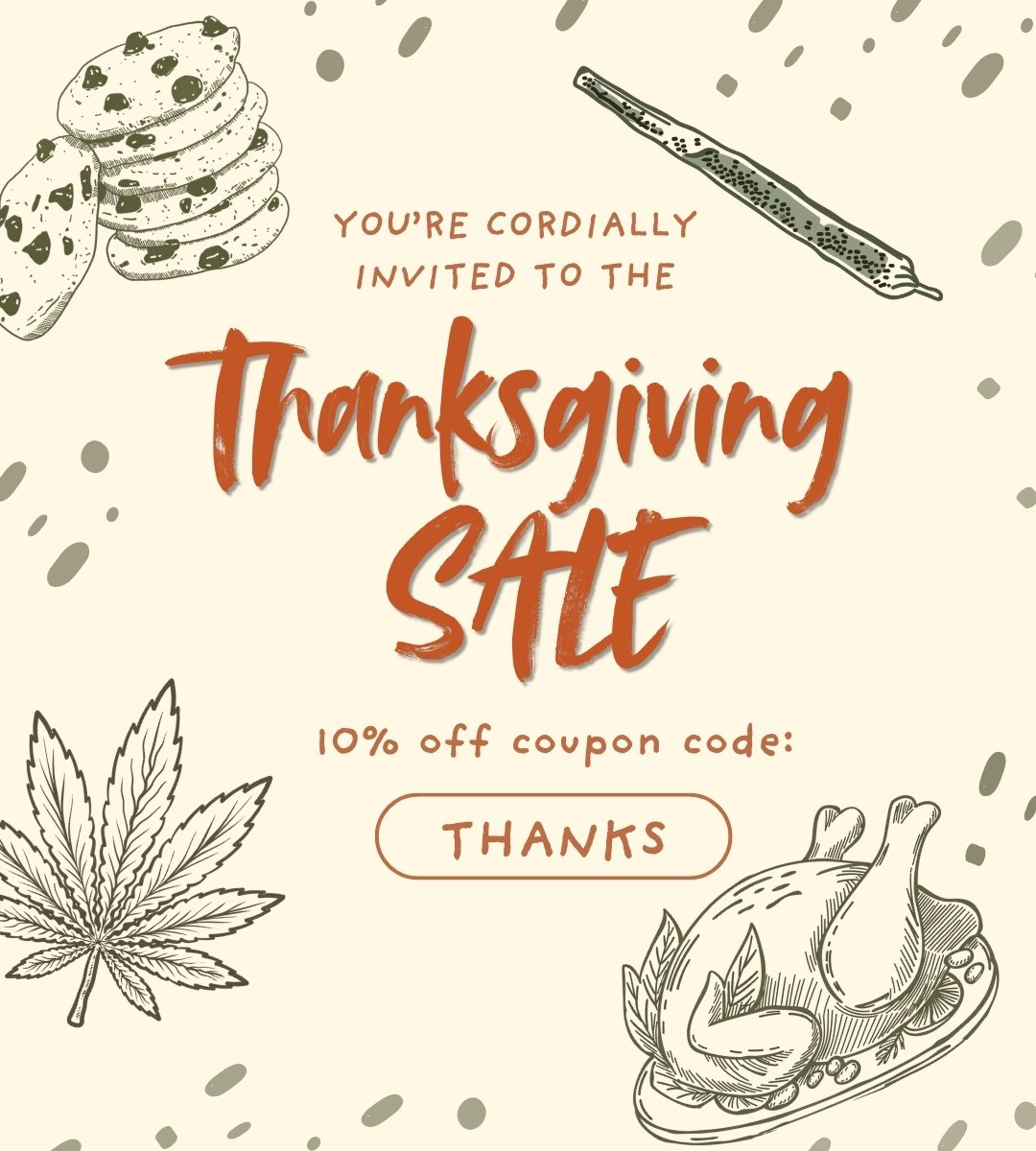 Thanksgiving Sale | Online Dispensary Canada | Buy Weed Online | Buyweedpacks Cookies, blunt, marijuana leaf, turkey. THANKS for 10% off